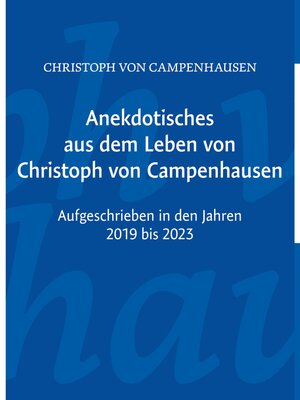 cover image of Anekdotisches aus dem Leben von Christoph von Campenhausen
